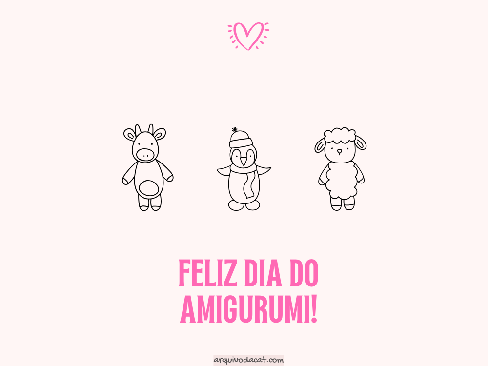 Capa do post, imagem de 3 animaizinhos amigurumi, com os dizeres: "Feliz dia do Amigurumi!"